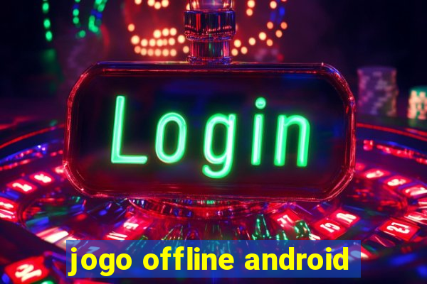 jogo offline android